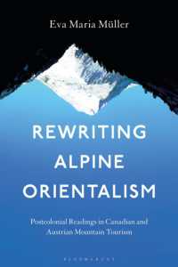 Rewriting Alpine Orientalism : Postcolonial Readings in Canadian and Austrian Mountain Tourism