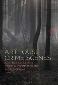 Arthouse Crime Scenes : Art Film, Genre and Crime in Contemporary World Cinema