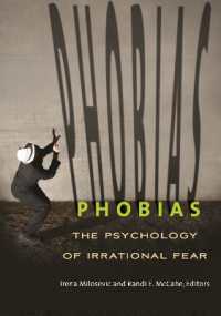 Phobias : The Psychology of Irrational Fear