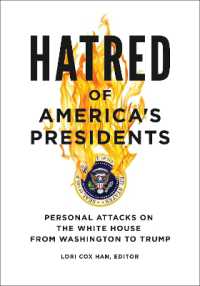 Hatred of America's Presidents : Personal Attacks on the White House from Washington to Trump