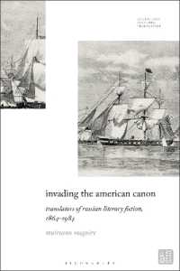 Invading the American Canon : Translators of Russian Literary Fiction, 1863-1984 (Literatures, Cultures, Translation)