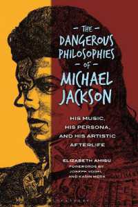 The Dangerous Philosophies of Michael Jackson : His Music, His Persona, and His Artistic Afterlife