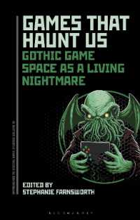 Games That Haunt Us : Gothic Game Space as a Living Nightmare (Approaches to Digital Game Studies)