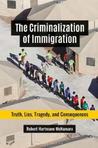 The Criminalization of Immigration : Truth, Lies, Tragedy, and Consequences