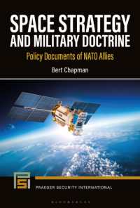 宇宙戦略と軍事ドクトリン<br>Space Strategy and Military Doctrine : Policy Documents of NATO Allies (Praeger Security International)