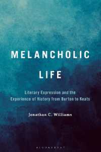 Melancholic Life : Literary Expression and the Experience of History from Burton to Keats