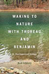 Waking to Nature with Thoreau and Benjamin : Or, Psychopolitical Ecology