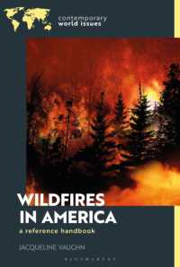 アメリカの山火事：レファレンス・ハンドブック<br>Wildfires in America : A Reference Handbook (Contemporary World Issues)