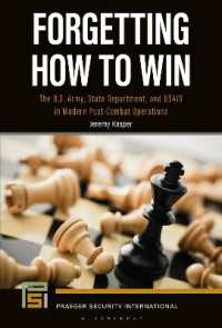 Forgetting How to Win : The U.S. Army, State Department, and USAID in Modern Post-Combat Operations (Praeger Security International)