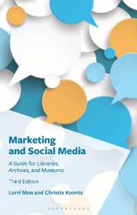 図書館・アーカイブ・博物館のためのマーケティングとソーシャルメディア（第３版）<br>Marketing and Social Media : A Guide for Libraries, Archives, and Museums （3RD）