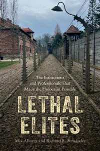 Lethal Elites : The Institutions and Professionals That Made the Holocaust Possible
