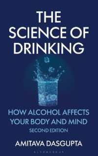 The Science of Drinking : How Alcohol Affects Your Body and Mind, 2nd Edition
