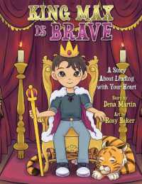 King Max Is Brave : A Story about Leading with Your Heart