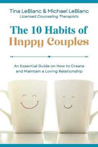 The 10 Habits of Happy Couples : An Essential Guide on How to Create and Maintain a Loving Relationship