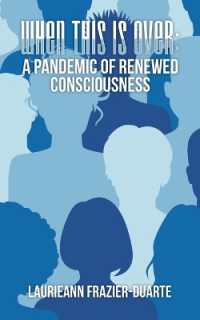 When This Is over : a Pandemic of Renewed Consciousness