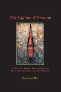The Gifting of Dreams : A Journey through Serious Illness, Revelatory Dreams and Deep Healing