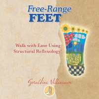Free-Range Feet : Walk with Ease Using Structural Reflexology(R)