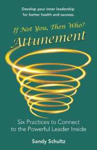 Attunement : Six Practices to Connect to the Powerful Leader Inside: If Not You, Then Who? (A Book of Developing Your Inner Leadership for Better Health and Success.)
