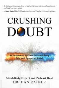 Crushing Doubt : An Advanced System for Mind-Body Pain and Symptom Relief