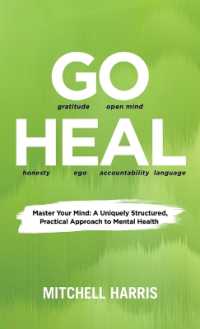 Go Heal : Master Your Mind: A Uniquely Structured, Practical Approach to Mental Health