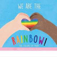 We Are the Rainbow! : The Colors of Pride (Sunbird Picture Books Series #4) （Library Binding）