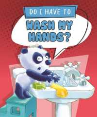 Do I Have to Wash My Hands? (Do I Have To...? Series #2) （Library Binding）