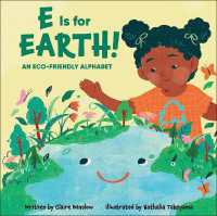 E Is for Earth! : An Eco-Friendly Alphabet (A Beautiful Community) （Library Binding）