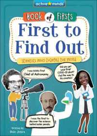 First to Find Out : Scientists Who Changed the World (Active Minds: Book of Firsts) （Library Binding）