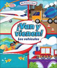 ¡Van Y Vienen! (They Come and Go!) : Los Vehículos (Vehicles) (Active Minds: Mis Primeros Libros (My First Books)) （Library Binding）