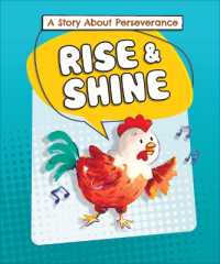 Rise and Shine : A Story about Perseverance (You Can Do It!) （Library Binding）