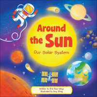 Around the Sun : Our Solar System (My First Books) （Library Binding）