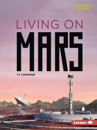Living on Mars (Destination Mars (Alternator Books ))