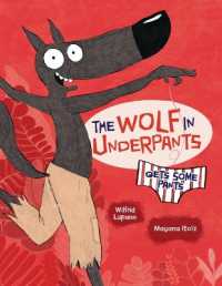 The Wolf in Underpants Gets Some Pants (The Wolf in Underpants)