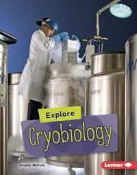 Explore Cryobiology (Searchlight Books — High-tech Science) （Library Binding）