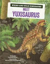 Meet Yuxisaurus : A Graphic Guide (Weird and Wild Dinosaurs) （Library Binding）