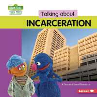 Talking about Incarceration : A Sesame Street (R) Resource (Sesame Street (R) Tough Topics) （Library Binding）