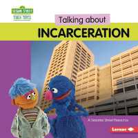 Talking about Incarceration : A Sesame Street Resource (Sesame Street Tough Topics) （Library Binding）