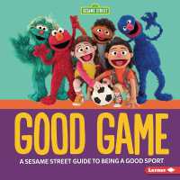 Good Game : A Sesame Street (R) Guide to Being a Good Sport （Library Binding）