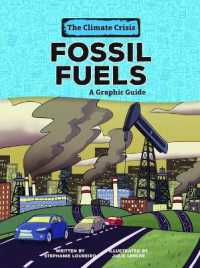 Fossil Fuels : A Graphic Guide (The Climate Crisis)