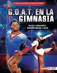 G.O.A.T. en la gimnasia (Gymnastics's G.O.A.T.) : Nadia Comaneci, Simone Biles y más (Lo mejor del deporte de todos los tiempos (Sports' Greatest of All Time) (Lerner Sports en español)) （Library Binding）