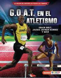 G.O.A.T. En El Atletismo (Track and Field's G.O.A.T.) : Usain Bolt, Jackie Joyner-Kersee Y M�s (Lo Mejor del Deporte de Todos los Tiempos (Sports' Greatest of All Time) (Lerner (Tm) Sports en Espa) （Library Binding）