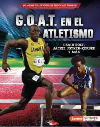 G.O.A.T. en el atletismo (Track and Field's G.O.A.T.) : Usain Bolt, Jackie Joyner-Kersee y más (Lo mejor del deporte de todos los tiempos (Sports' Greatest of All Time) (Lerner Sports en español)) （Library Binding）