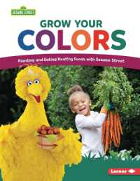 Grow Your Colors : Planting and Eating Healthy Foods with Sesame Street