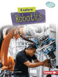 Explore Robotics (Searchlight Books — High-tech Science)