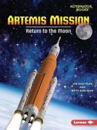 Artemis Mission : Return to the Moon (Space Explorer Guidebooks (Alternator Books (R)))
