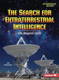 The Search for Extraterrestrial Intelligence : Life Beyond Earth (Space Explorer Guidebooks (Alternator Books ))