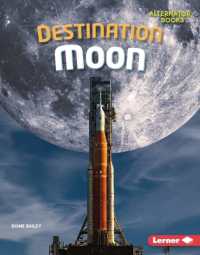 Destination Moon (The Moon Files (Alternator Books (R))) （Library Binding）