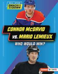 Connor McDavid vs. Mario Lemieux : Who Would Win? (All-star Smackdown (Lerner Sports)) （Library Binding）