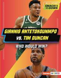 Giannis Antetokounmpo vs. Tim Duncan : Who Would Win? (All-star Smackdown (Lerner Sports)) （Library Binding）