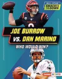 Joe Burrow vs. Dan Marino : Who Would Win? (All-star Smackdown (Lerner Sports)) （Library Binding）